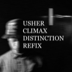 Usher - Climax [Distinction Refix]