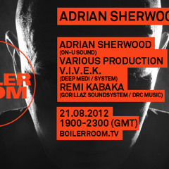 Adrian Sherwood live in the Boiler Room