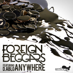 Foreign Beggars Anywhere ft D.Ablo MistaJam World Exclusive