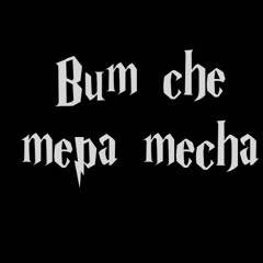 Bum che mepa mecha