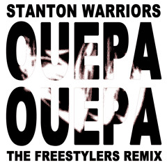 Stanton Warriors - "Ouepa Ouepa" (Freestylers Remix) - Out Now