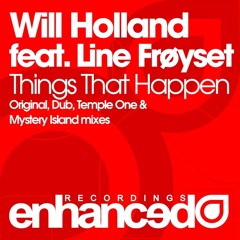Will Holland feat. Line Froyset - Things That Happen  (Temple One Remix) [Enhanced Recordings]