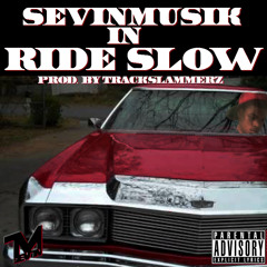 Ride Slow (Swang Wide) [Prod. By Trackslammerz]