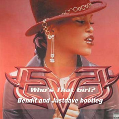Who's that girl (Bendit and Justdave bootleg) - eve