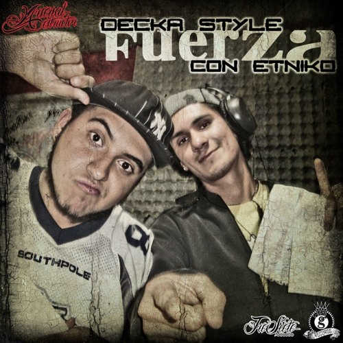 Decka Style - Fuerza (con Etniko) Desde Cero [2012]