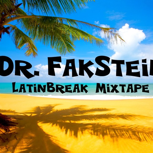 Dr. FakStein - LatinBreaks Mixtape