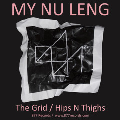 My Nu Leng - The Grid/Hips N Thighs 877004