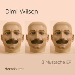 3 Mustache [Dogmatik Records]