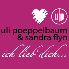 ULI POEPPELBAUM & SANDRA FLYN - ICH LIEB DICH ( POEPPELBAUM & HOLGERSON EDIT )