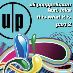ULI POEPPELBAUM FT. INKA - IT IS WHAT IT IS ( NICK IN TIME EDIT )