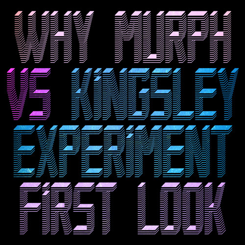Why Murph VS Kingsley Experiment - First Look