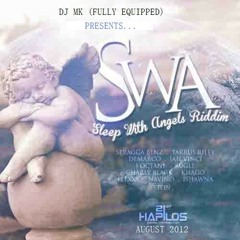 SWA (SLEEPING WITH ANGELS) RIDDIM - MIXED BY DJ MK (August 2012)