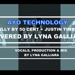 [FREE MP3 DOWNLOAD] - AYO TECHNOLOGY (ORIGINAL BY 50 CENT+JUSTIN TIMBERLAKE) COVER BY LYNA GALLIARA