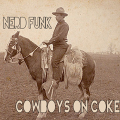 Nerd Funk - Cowboys on Coke (Original Mix) *Nuphonic Rhythm*