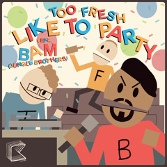 'Like To Party (feat. Bam)' - Too Fresh (Klub Kids) ***OUT NOW***