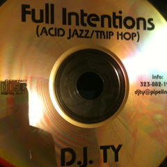 Dj Ty ,  Full Intentions    ( In the Mood )