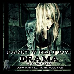 Danny W feat. DJW - Drama (Dj Phew Remix) Preview