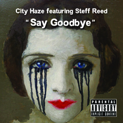 Say Goodbye (City Haze feat. Steff Reed)