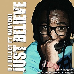 Djbullet Ft. Andyboi - Just Believe (Deeper Mix)