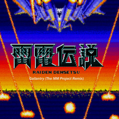 Raiden Densetsu - Gallantry (The MM Project Remix)