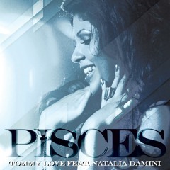 Tommy Love feat. Natalia Damini - Pisces (Feel The Music) (Original Mix)