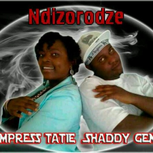 Shaddy Genius ft Empress Tatiebaby Ndizorodze