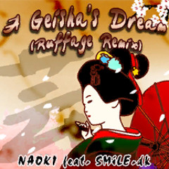 NAOKI feat. SMiLE.dk - A Geisha's Dream (Ruffage Remix)