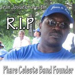 Phare Celeste Band - W'ale -   Tribute song For Jean Josue Charestin (Jean Mary)