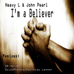 Heavy L & John Pearl - I'm a believer (DB Heroes Remix)