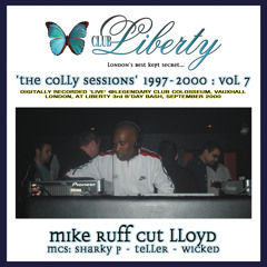 LIBERTY CLASSIC SESSIONS VOL 7 - MIKE RUFF CUT LLOYD, MC TELLER, SHARKY P & MC WICKED @LIBERTY 3RD B'DAY SEPT 2000