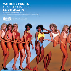 Vahid & Parsa featuring Mr. Mariner - Love Again - Original Mix