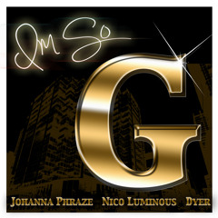 "SO G" Nico Luminizzle, Johanna Phraze - Featuring Dyer MC