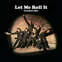 LET ME ROLL IT (Crickets Mix) — Paul McCartney & Wings