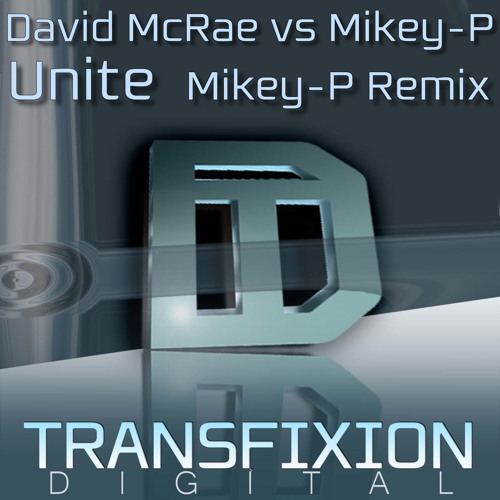 David McRae Vs. Mikey P - Unite (Mikey-P Remix) **Out Now!!**