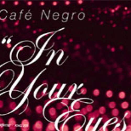 In Your Eyes (Automagic SuperDub) - Cafe Negro