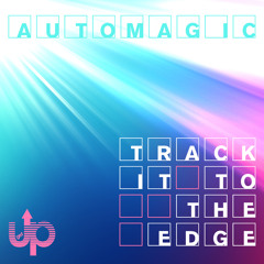 Track it to the Edge ft. Jamil Rafael La'Beija - Automagic