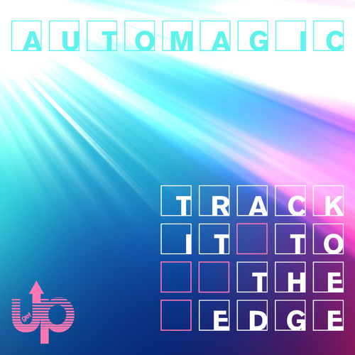 Track it to the Edge ft. Jamil Rafael La'Beija - Automagic