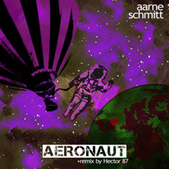 Aarne Schmitt -  Aeronaut (Hector 87 Remix)