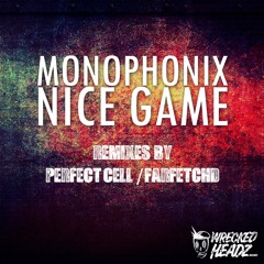 Monophonix - Nice Game (Farfetchd Remix)