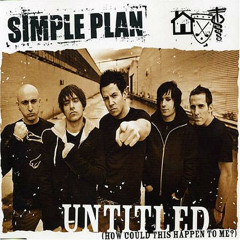 Untitled (How Could This Happen To Me?) - Simple Plan Cover