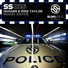 Nogger & Mike Taylor - Rough Justice (Slingshot Recordings) *Out Now*