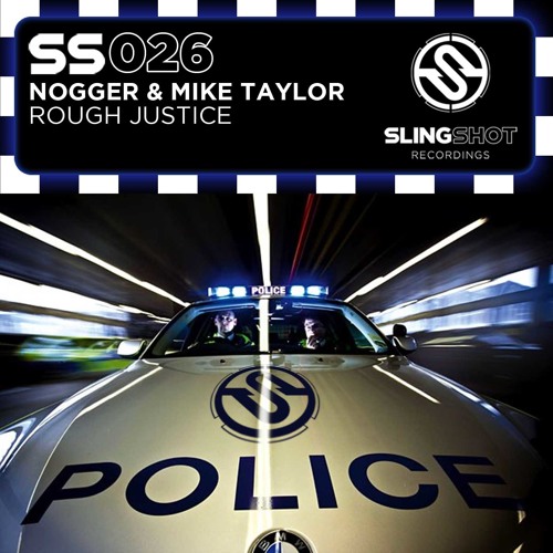 Nogger & Mike Taylor - Rough Justice (Slingshot Recordings) *Out Now*