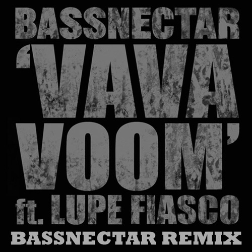 Stream Bassnectar Vava Voom Feat Lupe Fiasco Bassnectar Remix By