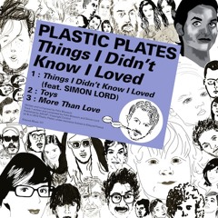 Plastic Plates - "Things I Didn't Know I Loved" Minimix