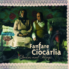 Fanfare Ciocarlia / Que Dolor from "QUEENS AND KINGS"