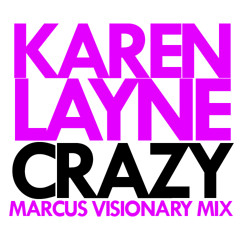 Karen Layne - Crazy (I Luv U) Marcus Visionary Remix (Radio Edit)