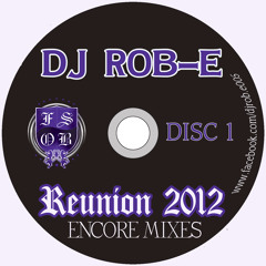 DJ Rob-E - The Official Reunion Mix - 2012 Encore Edition (Disc 1)