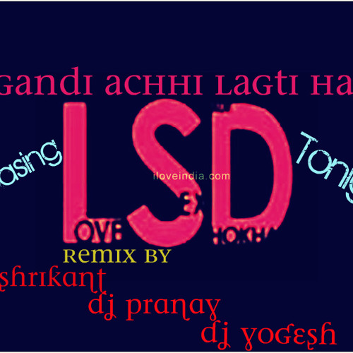 Tu gandi achhi lagti hai DJ Pranay , Shrikant & Yogesh Mix