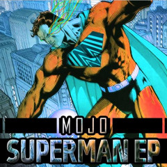 Mojo - Superman (Original Mix)