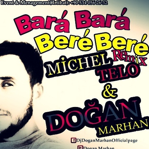 Stream Michel Telo & Doğan Marhan (Bara Bara Bere Bere Remix) by Dogan